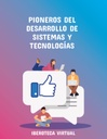 PIONEROS DEL DESARROLLO DE SISTEMAS Y TECNOLOGÍAS