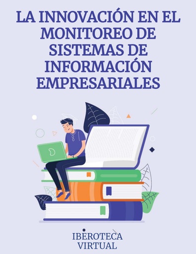 LA INNOVACIÓN EN EL MONITOREO DE SISTEMAS DE INFORMACIÓN EMPRESARIALES