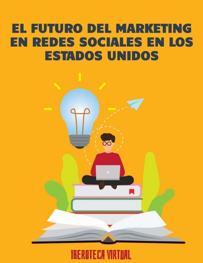 EL FUTURO DEL MARKETING EN REDES SOCIALES EN LOS ESTADOS UNIDOS