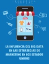 LA INFLUENCIA DEL BIG DATA EN LAS ESTRATEGIAS DE MARKETING EN LOS ESTADOS UNIDOS