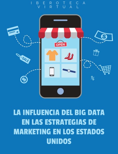 LA INFLUENCIA DEL BIG DATA EN LAS ESTRATEGIAS DE MARKETING EN LOS ESTADOS UNIDOS