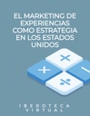 EL MARKETING DE EXPERIENCIAS COMO ESTRATEGIA EN LOS ESTADOS UNIDOS