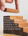 MARKETING PERSONALIZADO A TRAVÉS DE LA ANALÍTICA DE DATOS EN LOS ESTADOS UNIDOS