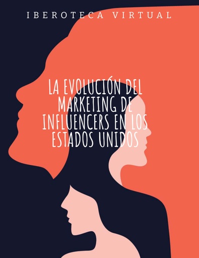LA EVOLUCIÓN DEL MARKETING DE INFLUENCERS EN LOS ESTADOS UNIDOS
