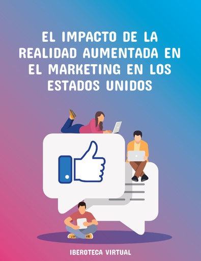 EL IMPACTO DE LA REALIDAD AUMENTADA EN EL MARKETING EN LOS ESTADOS UNIDOS