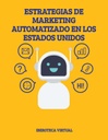 ESTRATEGIAS DE MARKETING AUTOMATIZADO EN LOS ESTADOS UNIDOS