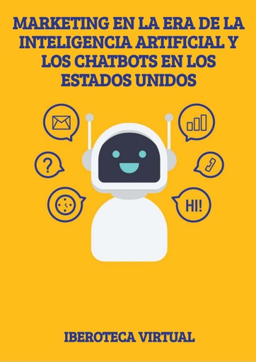 MARKETING EN LA ERA DE LA INTELIGENCIA ARTIFICIAL Y LOS CHATBOTS EN LOS ESTADOS UNIDOS
