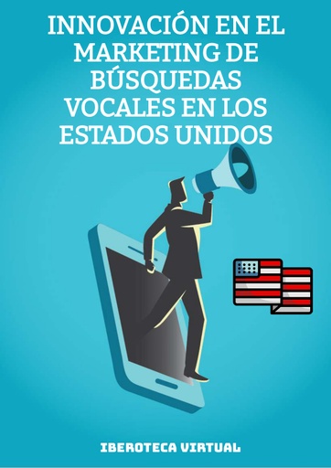 INNOVACIÓN EN EL MARKETING DE BÚSQUEDAS VOCALES EN LOS ESTADOS UNIDOS