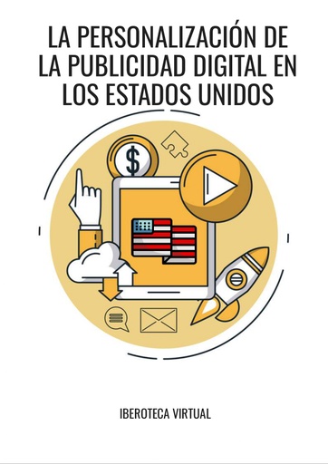 LA PERSONALIZACIÓN DE LA PUBLICIDAD DIGITAL EN LOS ESTADOS UNIDOS
