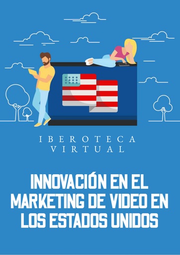 INNOVACIÓN EN EL MARKETING DE VIDEO EN LOS ESTADOS UNIDOS