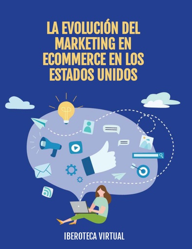 LA EVOLUCIÓN DEL MARKETING EN ECOMMERCE EN LOS ESTADOS UNIDOS