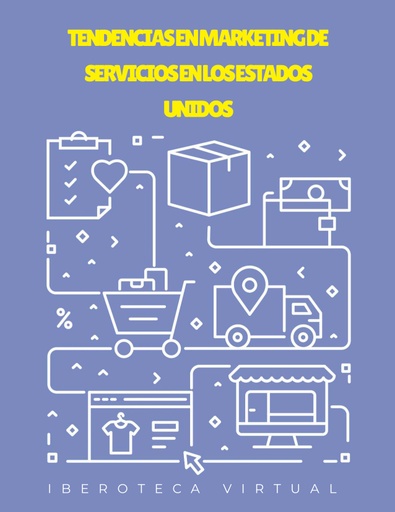 TENDENCIAS EN MARKETING DE SERVICIOS EN LOS ESTADOS UNIDOS