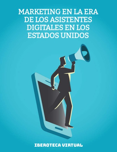 MARKETING EN LA ERA DE LOS ASISTENTES DIGITALES EN LOS ESTADOS UNIDOS