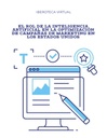 EL ROL DE LA INTELIGENCIA ARTIFICIAL EN LA OPTIMIZACIÓN DE CAMPAÑAS DE MARKETING EN LOS ESTADOS UNIDOS