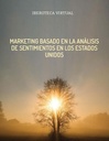 MARKETING BASADO EN LA ANÁLISIS DE SENTIMIENTOS EN LOS ESTADOS UNIDOS