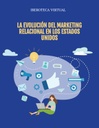 LA EVOLUCIÓN DEL MARKETING RELACIONAL EN LOS ESTADOS UNIDOS