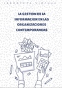LA GESTION DE LA INFORMACION EN LAS ORGANIZACIONES CONTEMPORANEAS