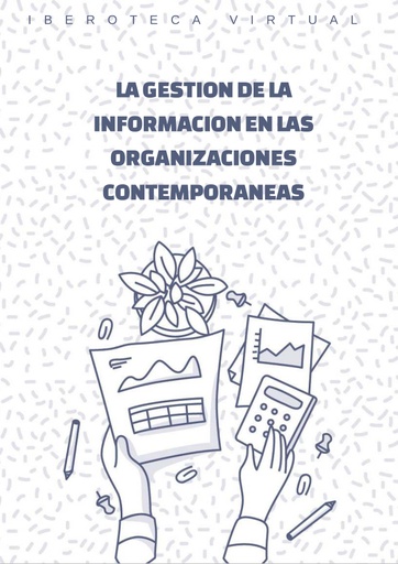 LA GESTION DE LA INFORMACION EN LAS ORGANIZACIONES CONTEMPORANEAS