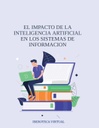 EL IMPACTO DE LA INTELIGENCIA ARTIFICIAL EN LOS SISTEMAS DE INFORMACION