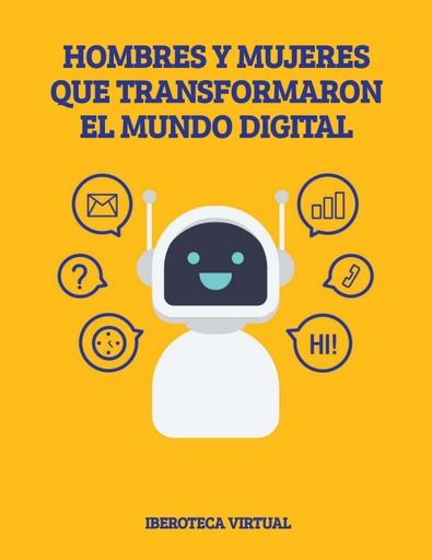 HOMBRES Y MUJERES QUE TRANSFORMARON EL MUNDO DIGITAL