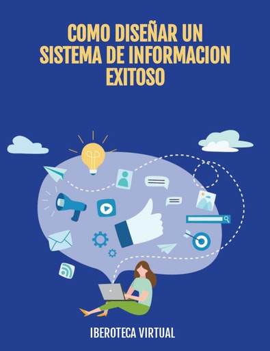 COMO DISEÑAR UN SISTEMA DE INFORMACION EXITOSO