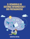 EL DESARROLLO DE SISTEMAS INFORMÁTICOS Y SUS PROTAGONISTAS