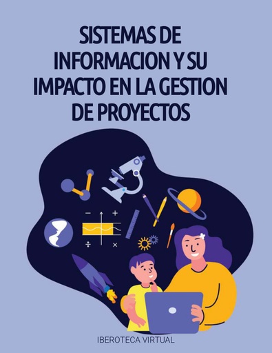 SISTEMAS DE INFORMACION Y SU IMPACTO EN LA GESTION DE PROYECTOS