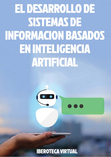 EL DESARROLLO DE SISTEMAS DE INFORMACION BASADOS EN INTELIGENCIA ARTIFICIAL