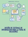 DISEÑO DE SISTEMAS DE INFORMACION PARA LA TOMA DE DECISIONES