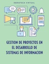 GESTION DE PROYECTOS EN EL DESARROLLO DE SISTEMAS DE INFORMACION