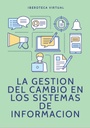 LA GESTION DEL CAMBIO EN LOS SISTEMAS DE INFORMACION