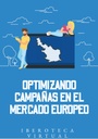 OPTIMIZANDO CAMPAÑAS EN EL MERCADO EUROPEO