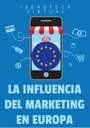 LA INFLUENCIA DEL MARKETING EN EUROPA