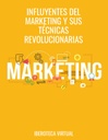 INFLUYENTES DEL MARKETING Y SUS TÉCNICAS REVOLUCIONARIAS