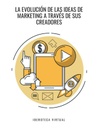 LA EVOLUCIÓN DE LAS IDEAS DE MARKETING A TRAVÉS DE SUS CREADORES