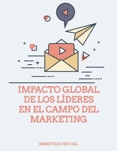 IMPACTO GLOBAL DE LOS LÍDERES EN EL CAMPO DEL MARKETING