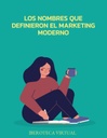LOS NOMBRES QUE DEFINIERON EL MARKETING MODERNO