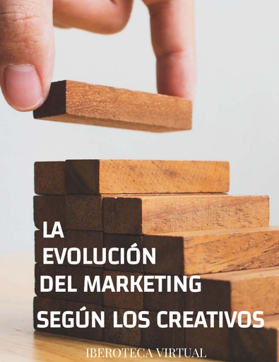 LA EVOLUCIÓN DEL MARKETING SEGÚN LOS CREATIVOS