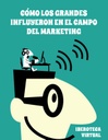 CÓMO LOS GRANDES INFLUYERON EN EL CAMPO DEL MARKETING