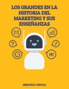 LOS GRANDES EN LA HISTORIA DEL MARKETING Y SUS ENSEÑANZAS