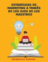 ESTRATEGIAS DE MARKETING A TRAVÉS DE LOS OJOS DE LOS MAESTROS