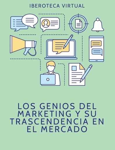 LOS GENIOS DEL MARKETING Y SU TRASCENDENCIA EN EL MERCADO