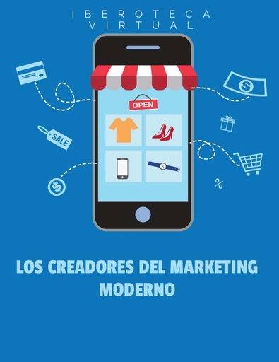 LOS CREADORES DEL MARKETING MODERNO