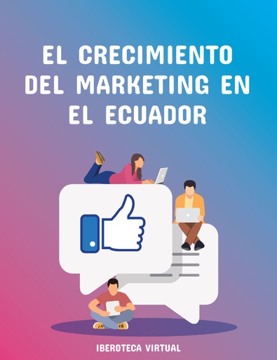 EL CRECIMIENTO DEL MARKETING EN EL ECUADOR