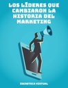 LOS LÍDERES QUE CAMBIARON LA HISTORIA DEL MARKETING