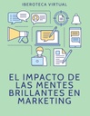 EL IMPACTO DE LAS MENTES BRILLANTES EN MARKETING