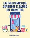 LOS INFLUYENTES QUE DEFINIERON EL RUMBO DEL MARKETING