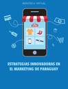 ESTRATEGIAS INNOVADORAS EN EL MARKETING DE PARAGUAY