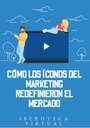 CÓMO LOS ÍCONOS DEL MARKETING REDEFINIERON EL MERCADO