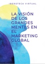LA VISIÓN DE LOS GRANDES MENTES EN EL MARKETING GLOBAL